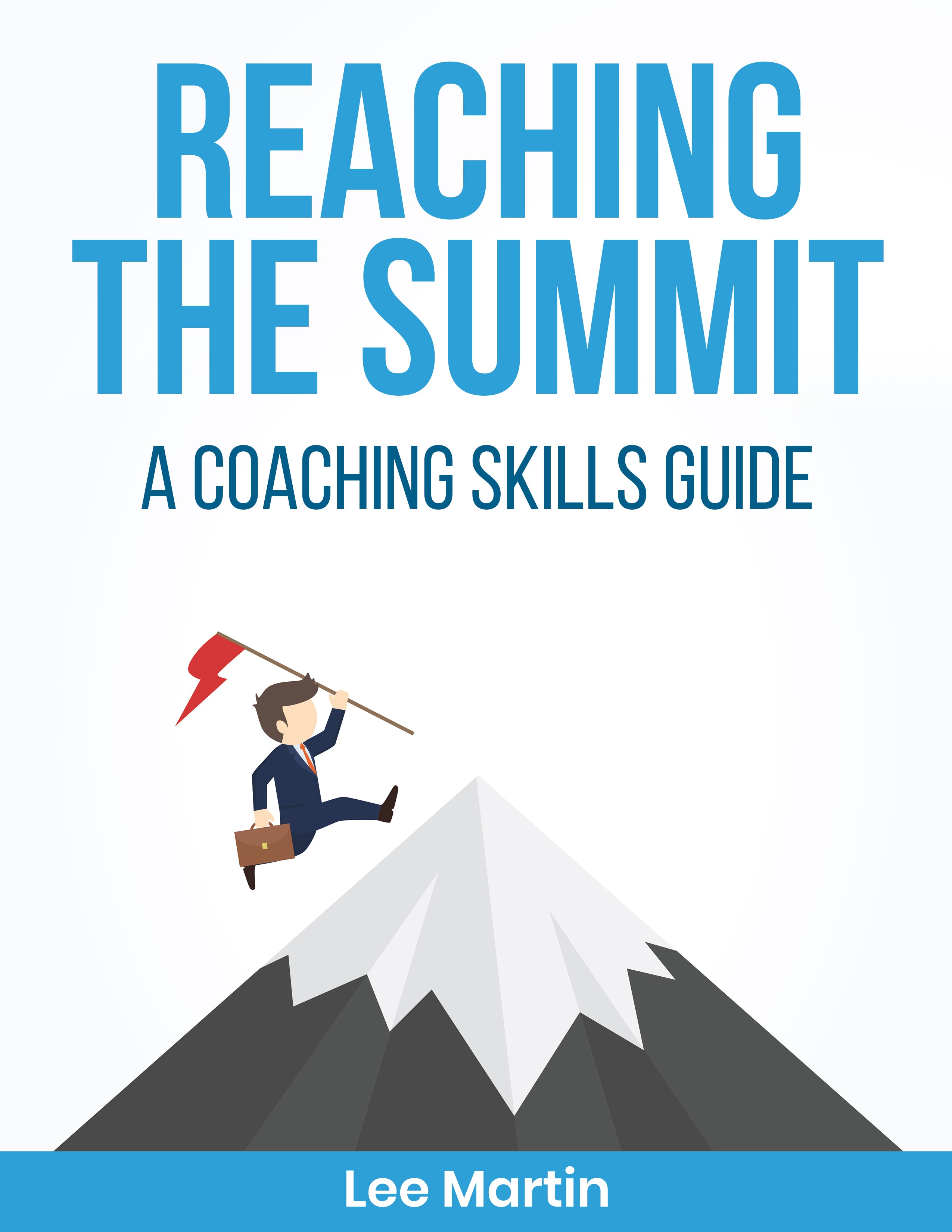 Reaching the Summit: A Coaching Skills Guide