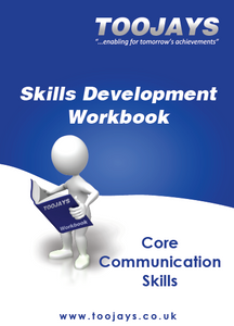 Core Communication Skills - Skills Development Workbook